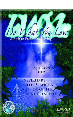 Do What You Love: A Path To Passionate Living - the Movie